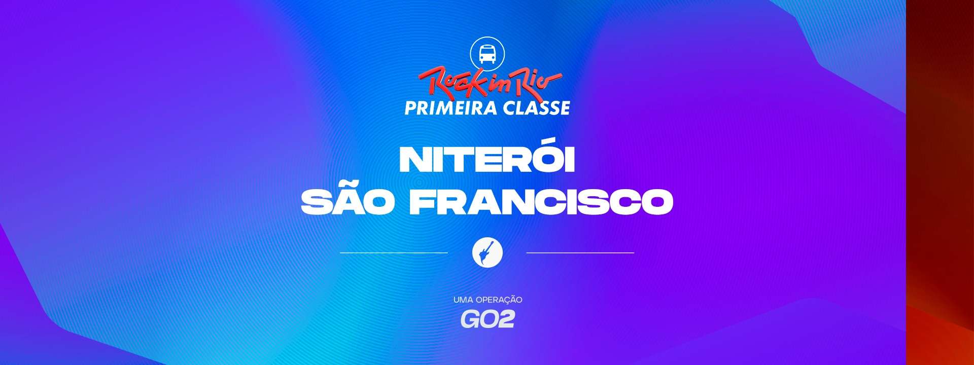 Primeira Classe Rock in Rio - Niterói  - São Francisco