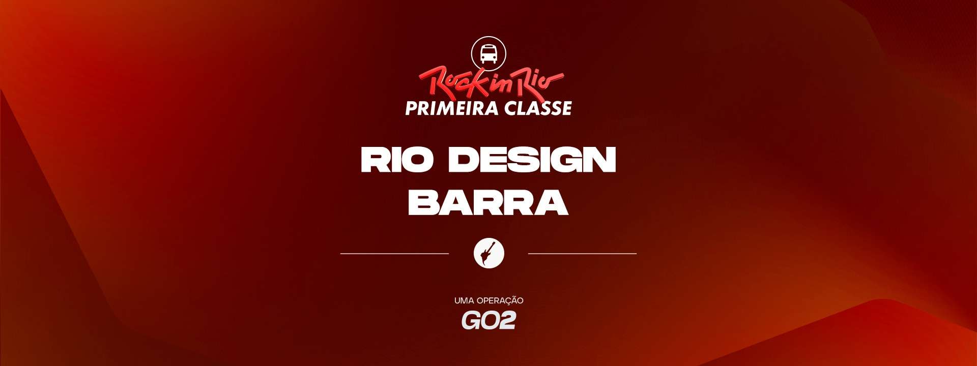 Primeira Classe Rock in Rio - Rio Design Barra