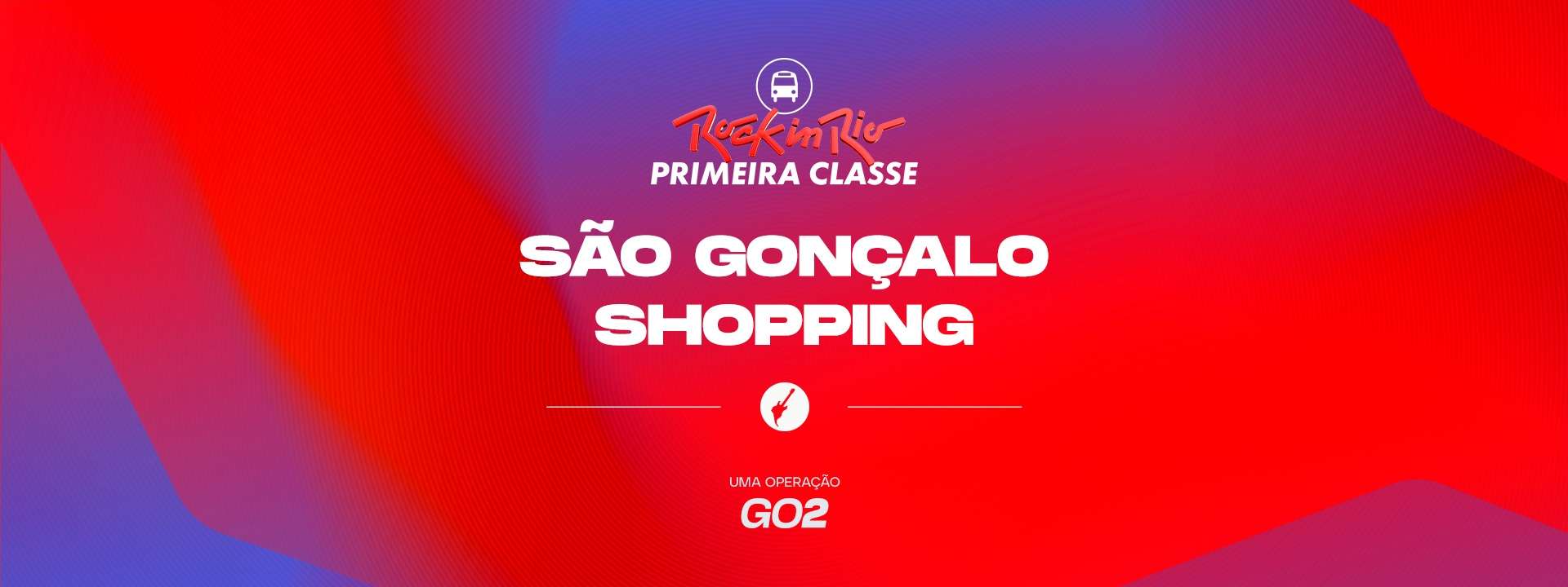 Primeira Classe Rock in Rio - São Gonçalo Shopping