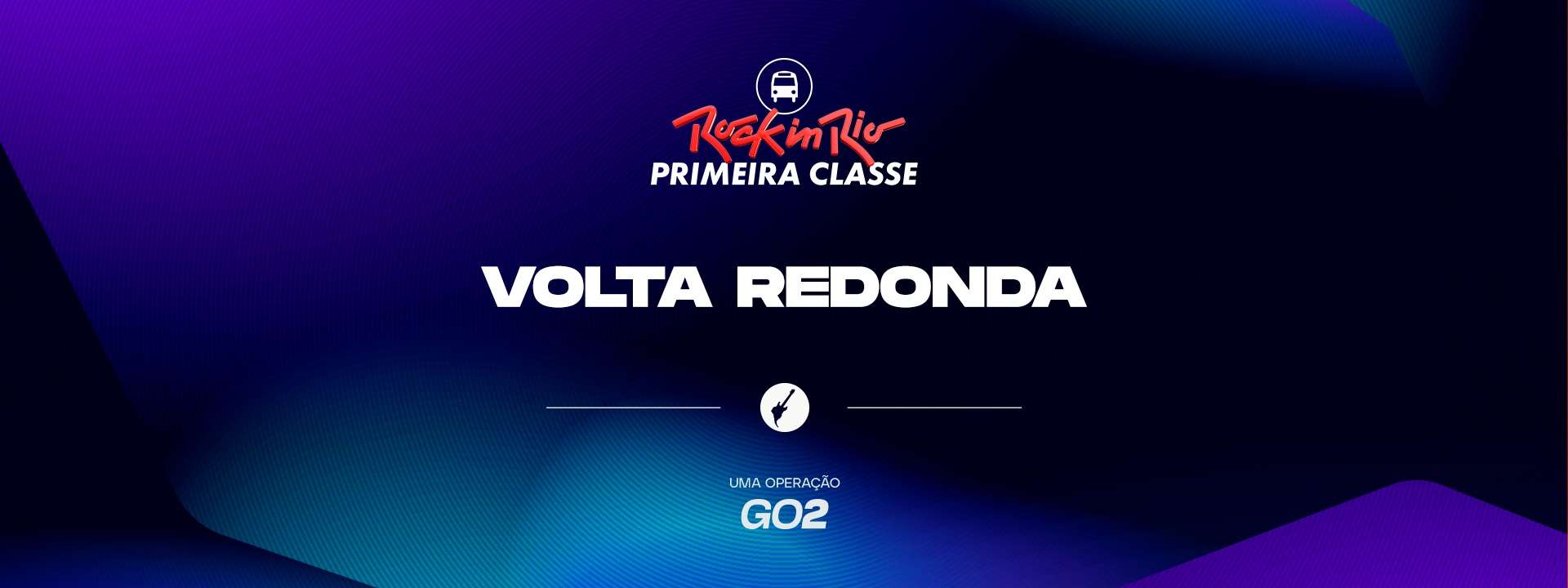 Primeira Classe Rock in Rio - Volta Redonda
